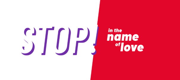 Grafische Umsetzung des Titels "Stop in the name of love"